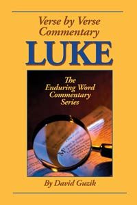 luke-by-david-guzik-at-enduring-word