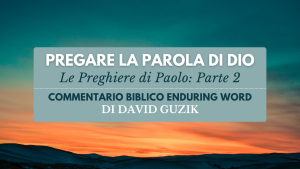 Italian Prayers of Paul Part 2 YouVersion Plan Enduring Word