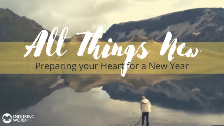All Things New: Preparing Your Heart for a New Year