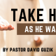 Take Him As He Was David Guzik
