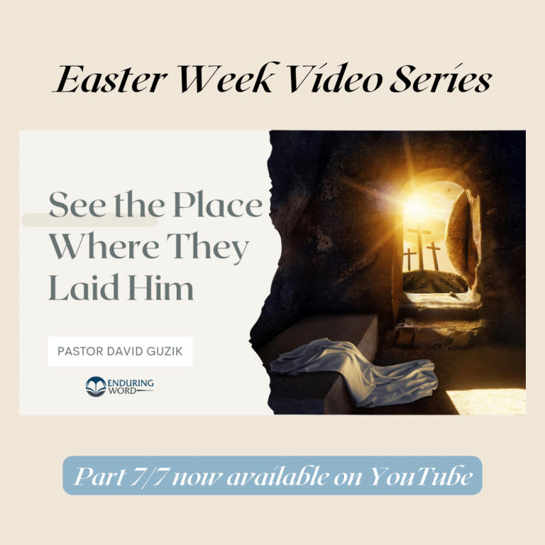 See the Place Where They Laid Him by David Guzik