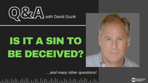 Is It a Sin to Be Deceived? - LIVE Q&A for July 21, 2022