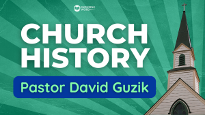 Church History by David Guzik