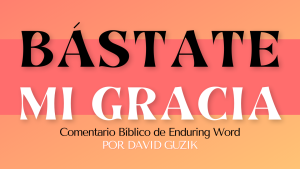 SPANISH My Grace is Sufficient YouVersion Enduring Word