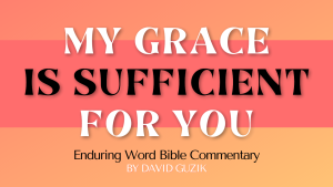 My Grace is Sufficient YouVersion Enduring Word