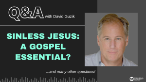 Sinless Jesus: A Gospel Essential? - LIVE Q&A for September 8, 2022