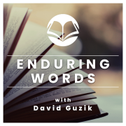 Enduring Words with David Guzik Podcast