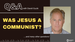 Was Jesus a Communist? LIVE Q&A with David Guzik - January 26, 2023