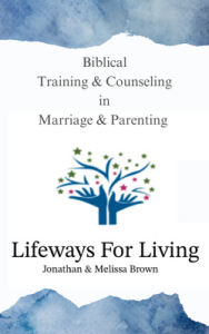 Lifeways for Living Biblical Counseling