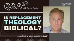 Is Replacement Theology Biblical? - LIVE Q&A for November 16, 2023