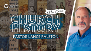 Church History with Pastor Lance Ralston