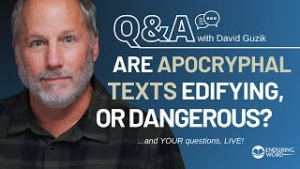 "Is Reading Apocryphal Books Helpful or Harmful?" Live Q&A for August 29, 2024