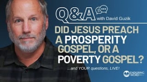 Did Jesus Preach a Prosperity Gospel or a Poverty Gospel? - Live Q&A for September 12, 2024