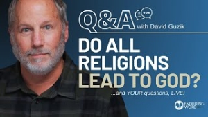 Do All Religions Lead to God? Live Q&A for February 20, 2025